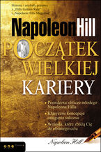 Okładka - Napoleon Hill. Początek wielkiej kariery - Napoleon Hill