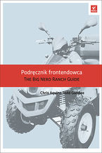 Okładka - Podręcznik frontendowca. The Big Nerd Ranch Guide - Chris Aquino, Todd Gandee