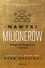 Okładka - Nawyki milionerów. Droga do bogactwa i sukcesu - Dean Graziosi
