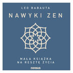 Nawyki zen. Mała książka na resztę życia