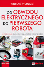 Okładka - Nic prostszego. Od obwodu elektrycznego do pierwszego robota - Wiesław Rychlicki
