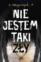 Okładka - Nie jestem taki zły - Patrycja Wójcik