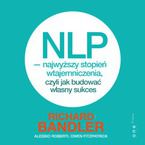 Okładka książki NLP - najwyższy stopień wtajemniczenia, czyli jak budować własny sukces