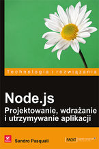 Okładka - Node.js. Projektowanie, wdrażanie i utrzymywanie aplikacji - Sandro Pasquali