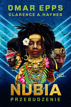 Okładka - Nubia. Przebudzenie - Omar Epps, Clarence A. Haynes