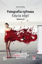 Okładka - Fotografia cyfrowa. Edycja zdjęć. Wydanie VII - Scott Kelby