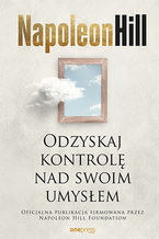 Okładka - Odzyskaj kontrolę nad swoim umysłem - Napoleon Hill