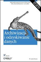 Okładka - Archiwizacja i odzyskiwanie danych - W. Curtis Preston