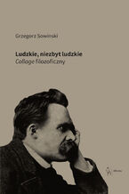 Okładka - Ludzkie, niezbyt ludzkie - Grzegorz Sowinski