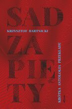Okładka - Sad zapięty. Krótka antologia przekładu - Krzysztof Bartnicki