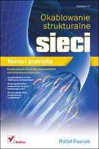 Okładka - Okablowanie strukturalne sieci. Teoria i praktyka. Wydanie II - Rafał Pawlak