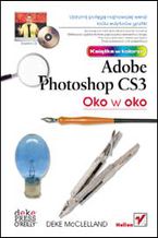 Okładka - Oko w oko z Adobe Photoshop CS3 - Deke McClelland