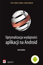 Okładka - Optymalizacja wydajności aplikacji na Android - Hervé Guihot
