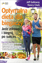 Okładka - Optymalna dieta dla biegaczy. Jedz zdrowo i biegnij po sukces - Jeff Galloway, Nancy Clark
