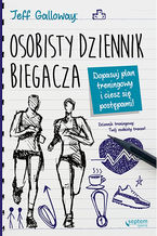 Okładka - Osobisty dziennik biegacza. Dopasuj plan treningowy i ciesz się postępami! - Jeff Galloway