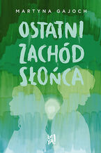 Okładka - Ostatni zachód słońca - Martyna Gajoch