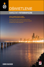 Okładka - Oświetlenie. Warsztaty fotograficzne - Chris Bucher