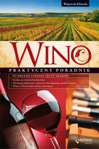 Okładka - Wino. Praktyczny poradnik - Wojciech Klimala