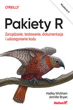 Okładka - Pakiety R. Zarządzanie, testowanie, dokumentacja i udostępnianie kodu. Wydanie II - Hadley Wickham, Jennifer Bryan