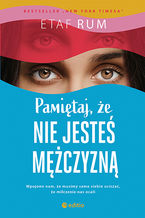 Okładka - Pamiętaj, że nie jesteś mężczyzną. Powieść - Etaf Rum