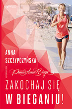 Okładka - Zakochaj się w bieganiu! - Anna Szczypczyńska