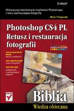 Okładka - Photoshop CS4 PL. Retusz i restauracja fotografii. Biblia - Mark Fitzgerald