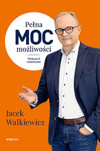 Okładka - Pełna MOC możliwości. Wydanie 2 rozszerzone  - Jacek Walkiewicz