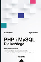 Okładka - PHP i MySQL. Dla każdego. Wydanie III - Marcin Lis