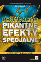 Okładka - Photoshop. Pikantne efekty specjalne - Corey Barker