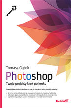 Okładka - Photoshop. Twoje projekty krok po kroku - Tomasz Gądek