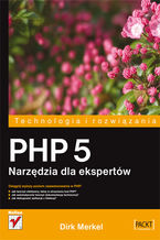 Okładka - PHP 5. Narzędzia dla ekspertów - Dirk Merkel