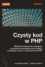 Okładka - Czysty kod w PHP. Wskazówki ekspertów i najlepsze rozwiązania pozwalające pisać piękny, przystępny i łatwy w utrzymaniu kod PHP - Carsten Windler, Alexandre Daubois