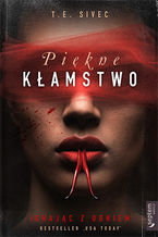 Okładka - Piękne kłamstwo. Igrając z ogniem - Tara Sivec