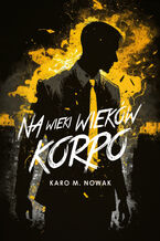 Okładka - Na wieki wieków korpo - Karo M. Nowak