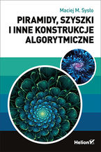 Okładka - Piramidy, szyszki i inne konstrukcje algorytmiczne - Maciej Sysło