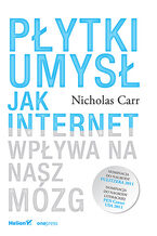 Okładka - Płytki umysł. Jak internet wpływa na nasz mózg - Nicholas Carr