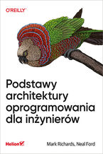Okładka - Podstawy architektury oprogramowania dla inżynierów - Mark Richards, Neal Ford