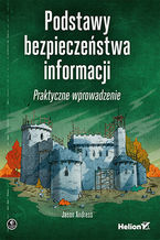 Okładka - Podstawy bezpieczeństwa informacji. Praktyczne wprowadzenie - Jason Andress
