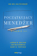 Okładka - Początkujący menedżer. Wydanie VII - Loren B. Belker, Jim McCormick, Gary S. Topchik