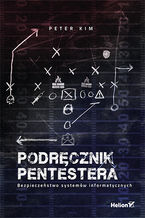 Okładka - Podręcznik pentestera. Bezpieczeństwo systemów informatycznych - Peter Kim