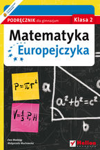 Okładka - Matematyka Europejczyka. Podręcznik dla gimnazjum. Klasa 2 - Ewa Madziąg, Małgorzata Muchowska