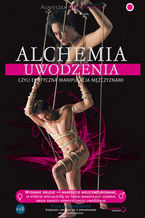 Okładka - Alchemia uwodzenia, czyli erotyczna manipulacja mężczyznami - Agnieszka Ornatowska