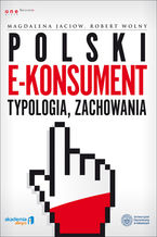 Okładka - Polski e-konsument - typologia, zachowania - Magdalena Jaciow, Robert Wolny