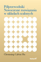 Okładka - Półprzewodniki. Nowoczesne rozwiązania w układach scalonych - Chenming Calvin Hu