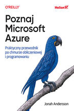 Okładka - Poznaj Microsoft Azure. Praktyczny przewodnik po chmurze obliczeniowej i programowaniu - Jonah Andersson