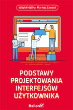 Okładka - Podstawy projektowania interfejsów użytkownika - Witold Malina, Mariusz Szwoch