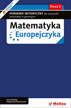Okładka - Matematyka Europejczyka. Poradnik metodyczny dla nauczycieli matematyki w gimnazjum. Klasa 3 - Ewa Madziąg, Małgorzata Muchowska