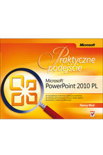Okładka - Microsoft PowerPoint 2010 PL. Praktyczne podejście - Nancy Muir