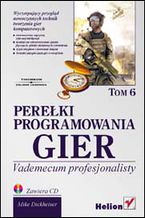 Okładka - Perełki programowania gier. Vademecum profesjonalisty. Tom 6 - Mike Dickheiser