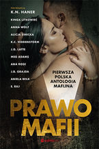 Okładka - Prawo mafii. Pierwsza polska antologia mafijna - K. N. Haner, Kinga Litkowiec, Anna Wolf, Alicja Sinicka, K.C. Hiddenstorm, J.G. Latte, Meg Adams, Ana Rose, J.B. Grajda, Aniela Wilk, E. Raj